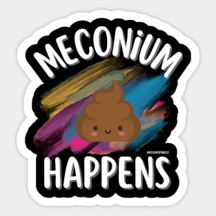 Meconium Happens on Labor and Delivery Sticker